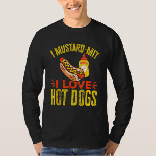 Sausage I Mustard Mit I Love Hot Dogs Hot Dog T-Shirt