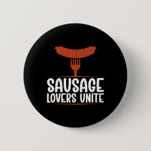 Sausage Lovers Unite Bbq  6 Cm Round Badge