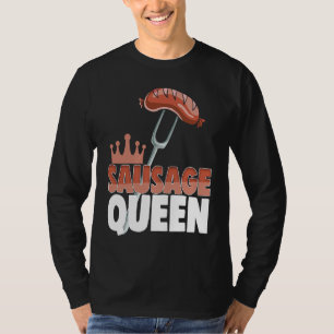 Sausage Queen Best Ever  Women Sausage Love Foodie T-Shirt