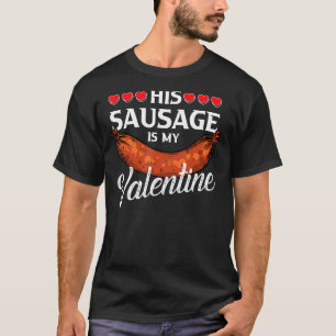 Sausage Valentines Day For Her Naughty Adult Humo T-Shirt