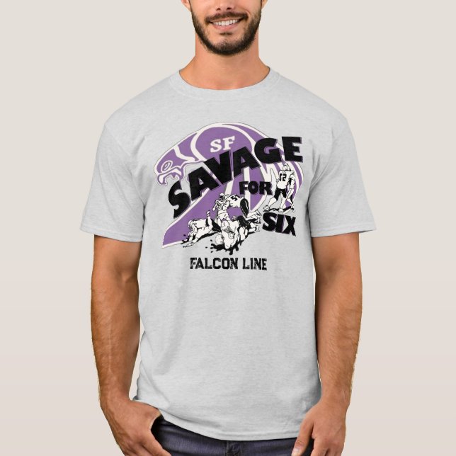 Savage for Six T-Shirt (Front)