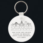 Savannah Stylised Skyline Custom Slogan Keychain<br><div class="desc">A unique key chain representing the beautiful and welcoming city of Savannah, Georgia. This keychain features a stylised illustration of the city's unique skyline with its name underneath. Underneath the city name is a spot for your unique slogan or statement about your favourite city. Great for a wedding in any...</div>