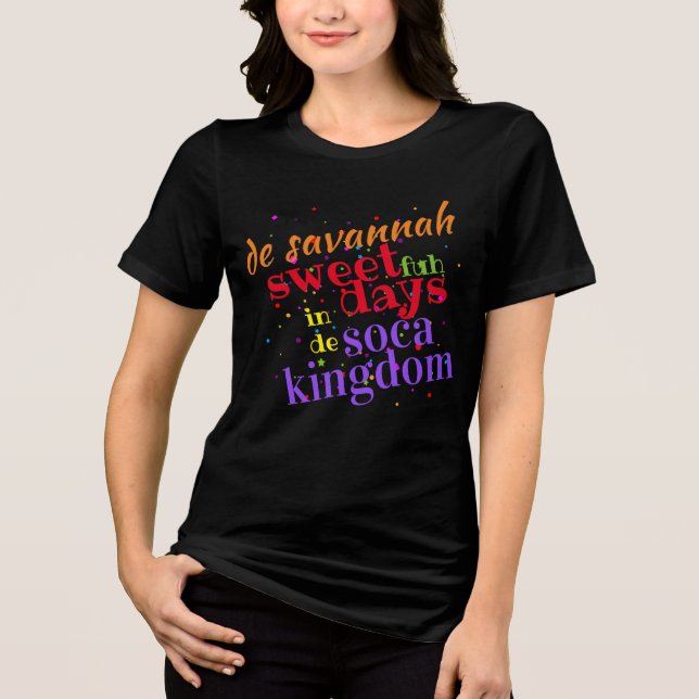 Savannah Sweet 4 Days in d Soca Kingdom (editable) Tri-Blend Shirt (Front)
