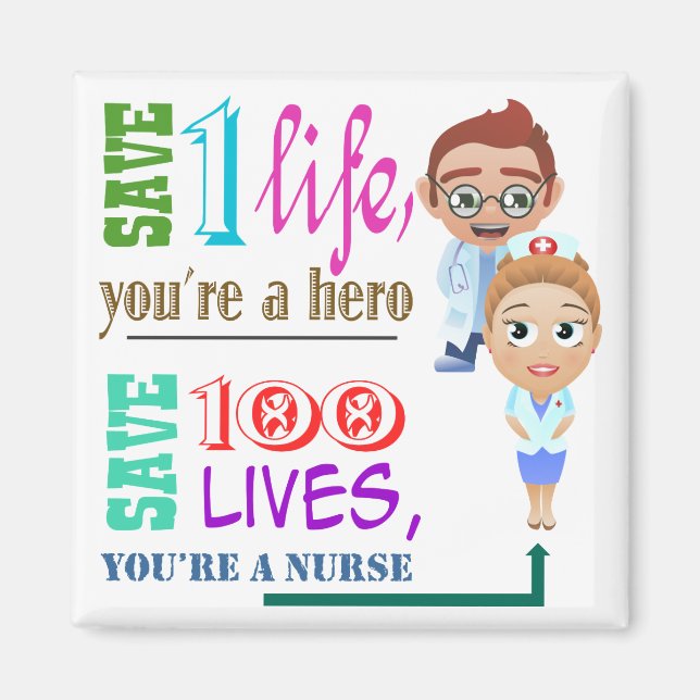 Save 100 Lives You Are A Nurse 3 Magnet (Front)