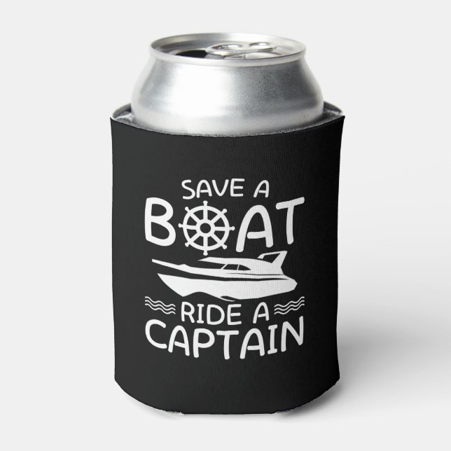 Save A Boat Ride A Captain Boating Lover Can Cooler (Can Front)