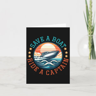 Save A Boat Ride A Captain Boating Lover  Card
