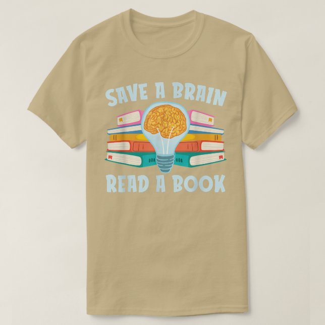 Save A Brain Read A Book For Book Lovers  T-Shirt (Design Front)