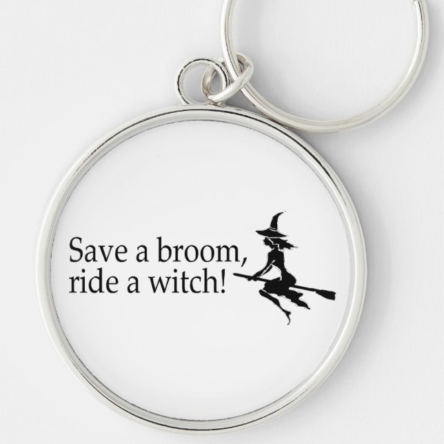 Save A Broom Ride A Witch 2 Key Ring (Front)