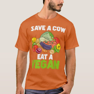 Save A Cow Eat A Vegan Funny Herbivore T-Shirt