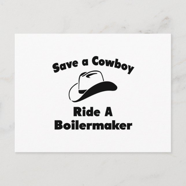 Save a Cowboy .. Ride a Boilermaker Postcard (Front)