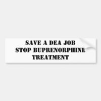 Save a DEA Job: Stop Buprenorphine Treatment