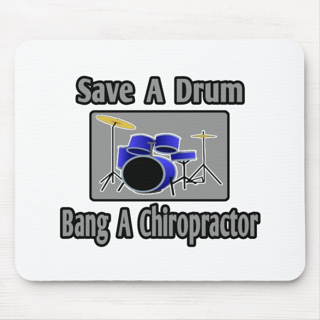 Save a Drum...Bang a Chiropractor Mouse Pad (Front)