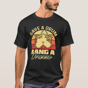 Save a Drum Bang a Drummer Graphic for Men T-Shirt