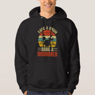 Save A Drum Bang A Drummer Hoodie