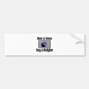 Save a Drum...Bang a Firefighter Bumper Sticker