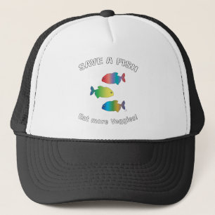 SAVE A FISH - Eat more Veggies Trucker Hat