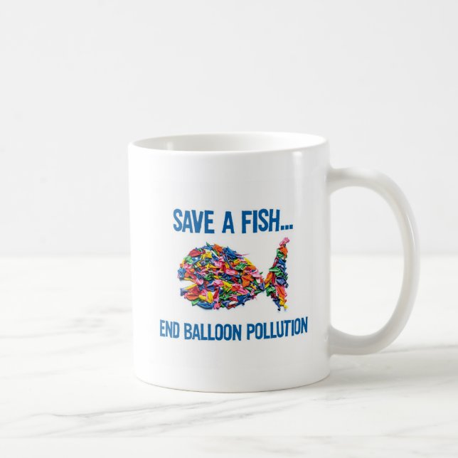SAVE A FISH END BALLOON POLLUTION COFFEE MUG (Right)