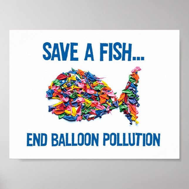 SAVE A FISH - END BALLOON POLLUTION POSTER (Front)