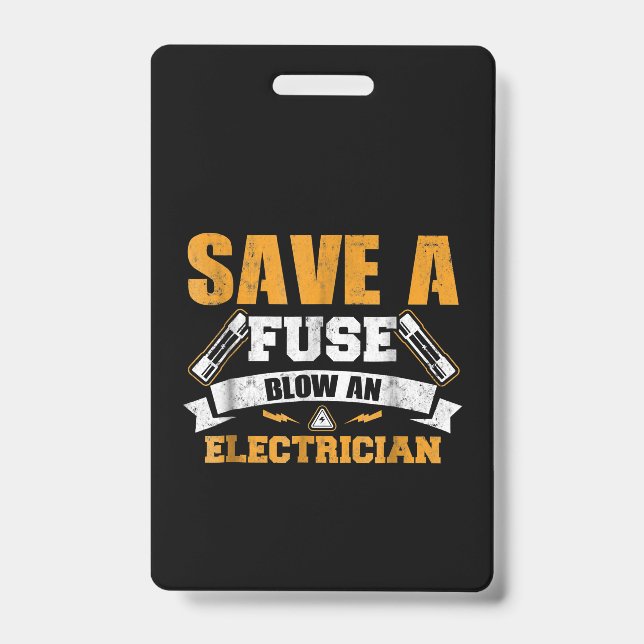 Save A Fuse Blow An Electrician Gift ID Badge (Front)