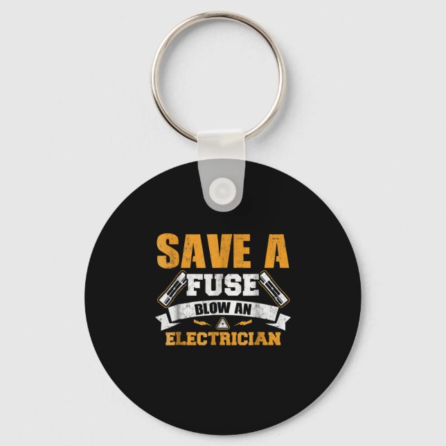 Save A Fuse Blow An Electrician Gift Key Ring (Front)