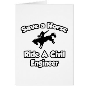 Save a Horse, Ride a Civil Engineer