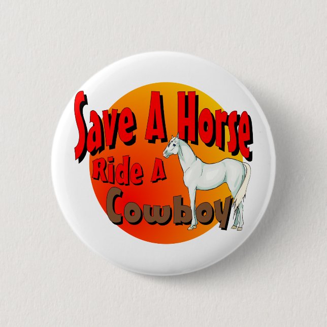 Save A Horse Ride A Cowboy 6 Cm Round Badge (Front)