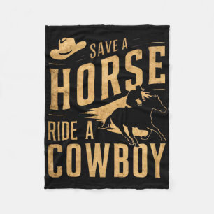 Save A Horse Ride A Cowboy Funny Rodeo Horseck Rid Fleece Blanket