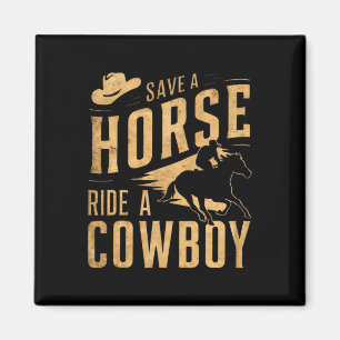 Save A Horse Ride A Cowboy Funny Rodeo Horseck Rid Magnet