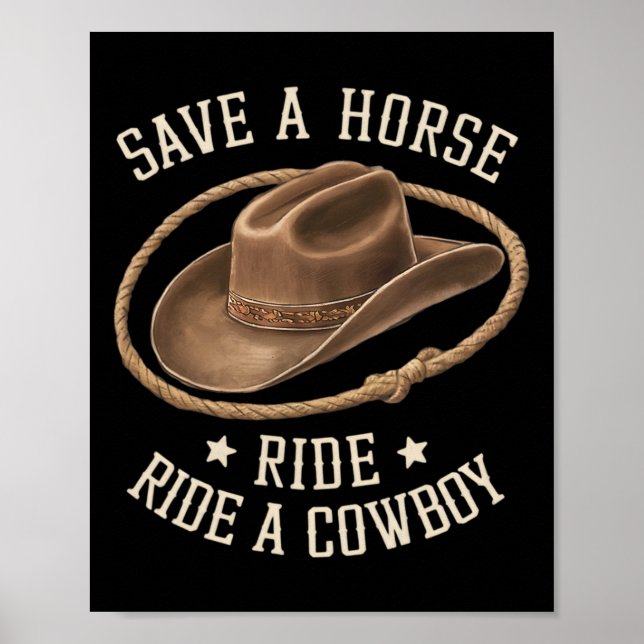 Save A Horse Ride A Cowboy Funny Rodeo Horseck Rid Poster (Front)