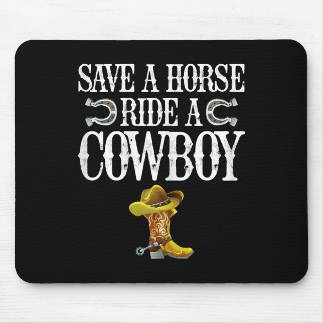 Save A Horse Ride A Cowboy  Mouse Pad (Front)