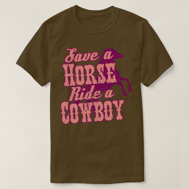 Save A Horse Ride A Cowboy Pink T-Shirt (Design Front)