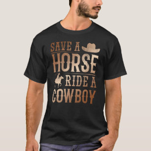 Save A Horse Ride A Cowboy Rodeo Cowboy retro T-Shirt
