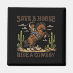 Save A Horse Ride A Cowboy Roping Western Rodeo Magnet