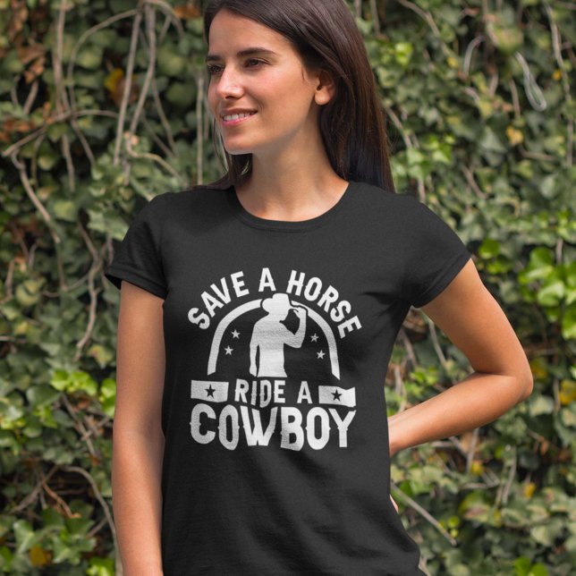 Save A Horse Ride A Cowboy T-Shirt (Creator Uploaded)