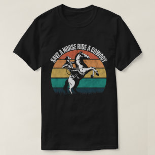 Save a horse ride a cowboy  T-Shirt