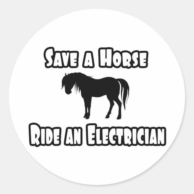 Save a Horse, Ride an Electrician Classic Round Sticker (Front)