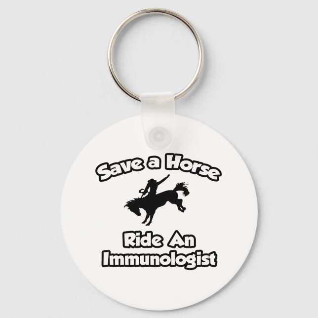 Save a Horse, Ride an Immunologist Key Ring (Front)