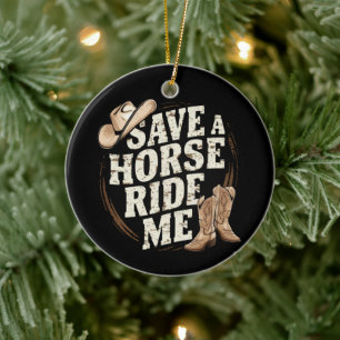 Save a Horse Ride Me Funny Cowboy Western Ceramic Tree Decoration