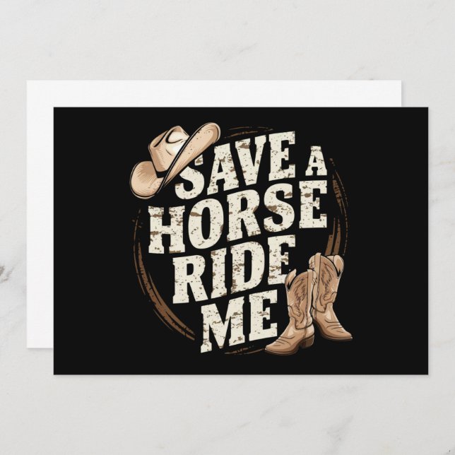 Save a Horse Ride Me Funny Cowboy Western Invitation (Front/Back)