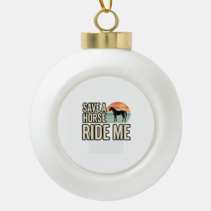 Save a Horse Ride Me Vintage Western Shirt Design_ Ceramic Ball Christmas Ornament