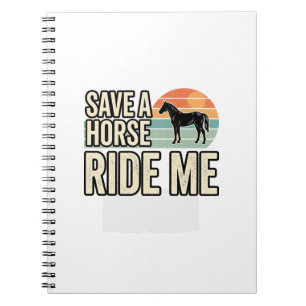 Save a Horse Ride Me Vintage Western Shirt Design_ Notebook