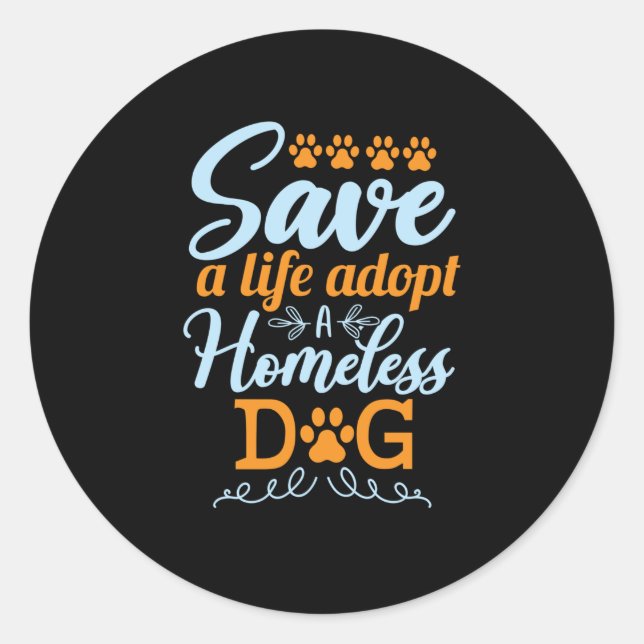 Save A Life Adopt A Homeless Dog Classic Round Sticker (Front)