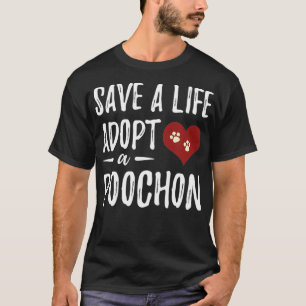 Save a Life Adopt a Poochon for Rescue Dog Mum  T-Shirt