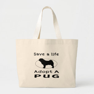 Save a life adopt a Pug Large Tote Bag