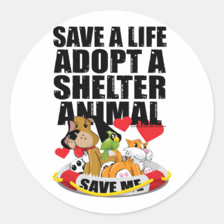 Save A Life Adopt A Shelter Animal Classic Round Sticker