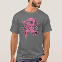 Save a Life, Grope Your Wife ($24.95)