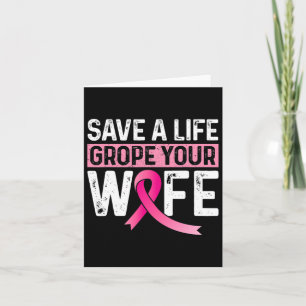 Save A Life Grope Your Wife Pink Breast Cancer Awa Card