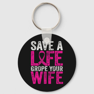 Save A Life Wife Fun Breast Cancer Awareness Key Ring