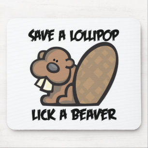 Save a Lollipop Lick a Beaver Mouse Pad