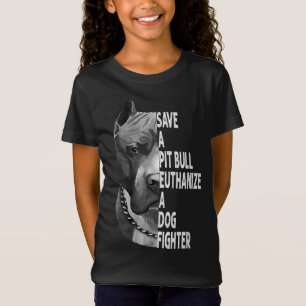 Save A Pitbull Euthanise A Dog Fighter Funny Lover T-Shirt